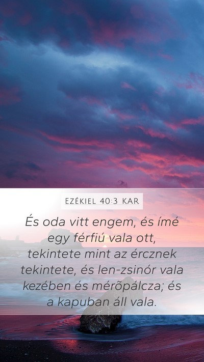 Ezékiel 40:3 KAR Bible Verse Image