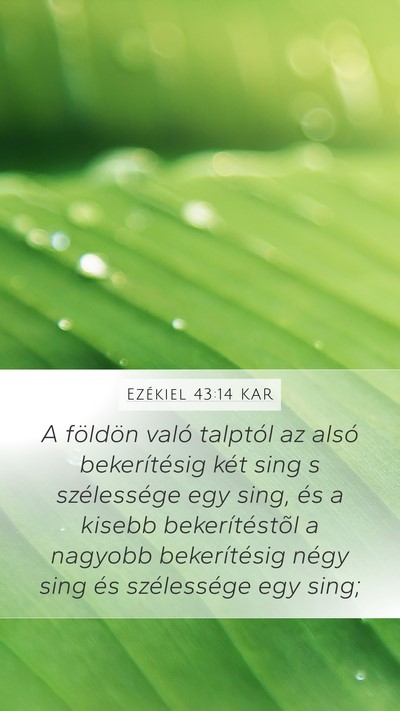 Ezékiel 43:14 KAR Mobile Phone Wallpaper - A földön való talptól az alsó bekerítésig - Mobile Bible Verse Wallpaper