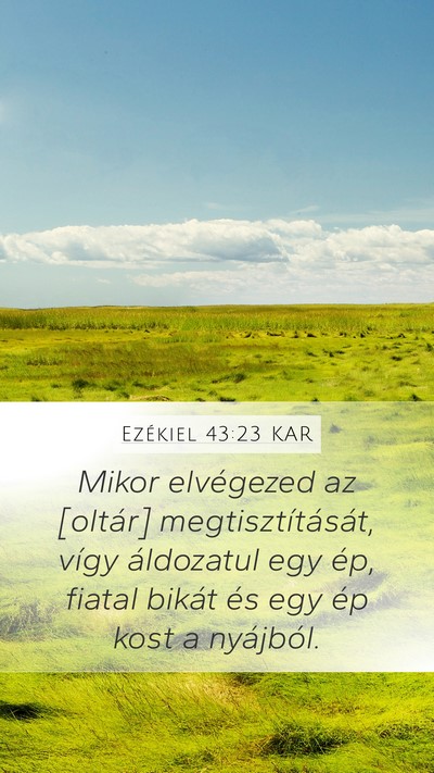 Ezékiel 43:23 KAR Mobile Phone Wallpaper - Mikor elvégezed az [oltár] megtisztítását, - Mobile Bible Verse Wallpaper