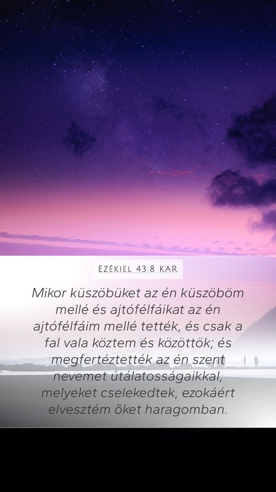 Ezékiel 43:8 KAR Mobile Phone Wallpaper - Mikor küszöbüket az én küszöböm mellé és - Mobile Bible Verse Wallpaper