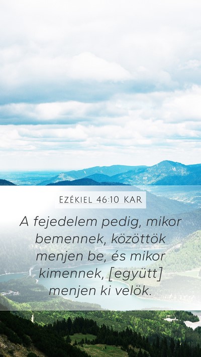 Ezékiel 46:10 KAR Mobile Phone Wallpaper - A fejedelem pedig, mikor bemennek, közöttök - Mobile Bible Verse Wallpaper