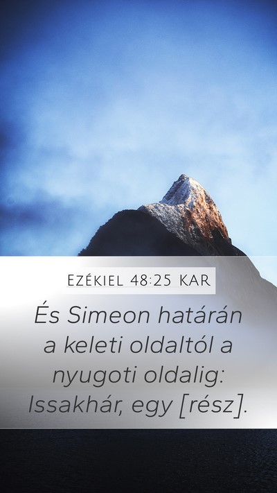 Ezékiel 48:25 KAR Mobile Phone Wallpaper - És Simeon határán a keleti oldaltól a nyugoti - Mobile Bible Verse Wallpaper