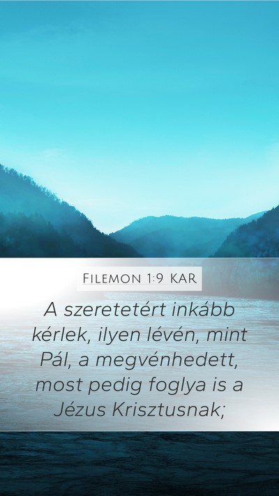 Filemon 1:9 KAR Mobile Phone Wallpaper - A szeretetért inkább kérlek, ilyen lévén, - Mobile Bible Verse Wallpaper