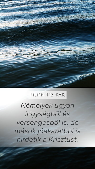 Filippi 1:15 KAR Mobile Phone Wallpaper - Némelyek ugyan irígységbõl és versengésbõl - Mobile Bible Verse Wallpaper