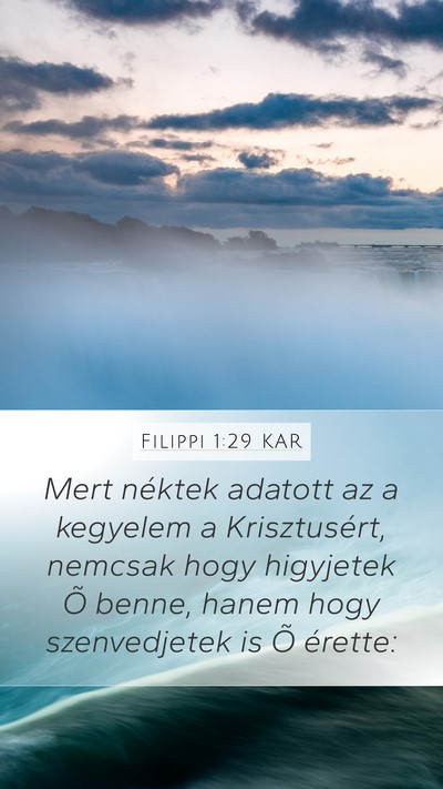 Filippi 1:29 KAR Mobile Phone Wallpaper - Mert néktek adatott az a kegyelem a - Mobile Bible Verse Wallpaper