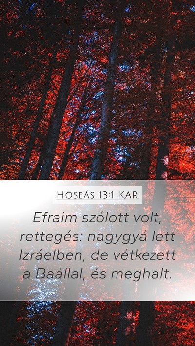 Hóseás 13:1 KAR Mobile Phone Wallpaper - Efraim szólott volt, rettegés: nagygyá lett - Mobile Bible Verse Wallpaper