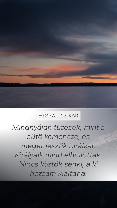 Hóseás 7:7 KAR Mobile Phone Wallpaper - Mindnyájan tüzesek, mint a sütõ kemencze, és - Mobile Bible Verse Wallpaper