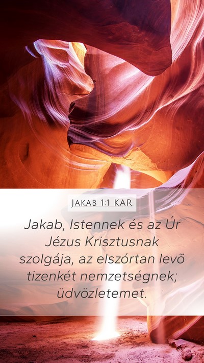 Jakab 1:1 KAR Mobile Phone Wallpaper - Jakab, Istennek és az Úr Jézus Krisztusnak - Mobile Bible Verse Wallpaper