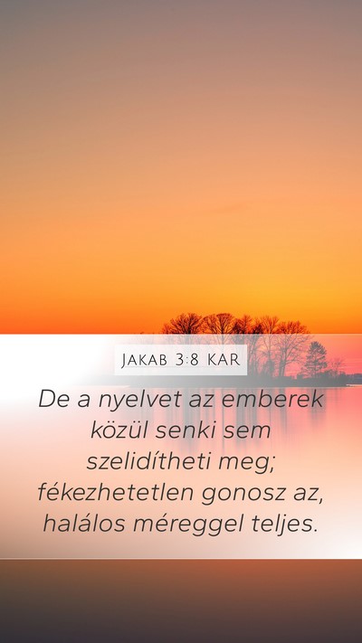 Jakab 3:8 KAR Mobile Phone Wallpaper - De a nyelvet az emberek közül senki sem - Mobile Bible Verse Wallpaper