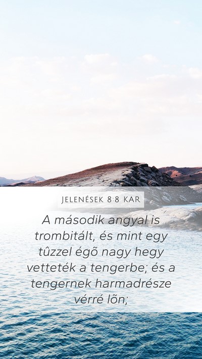 Jelenések 8:8 KAR Mobile Phone Wallpaper - A második angyal is trombitált, és mint egy - Mobile Bible Verse Wallpaper