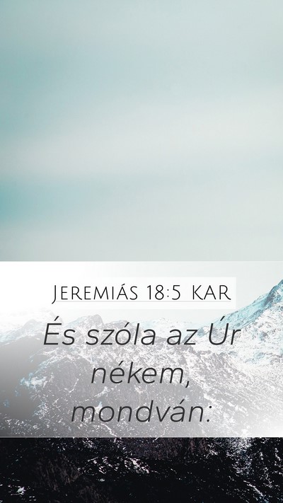 Jeremiás 18:5 KAR Mobile Phone Wallpaper - És szóla az Úr nékem, - Mobile Bible Verse Wallpaper