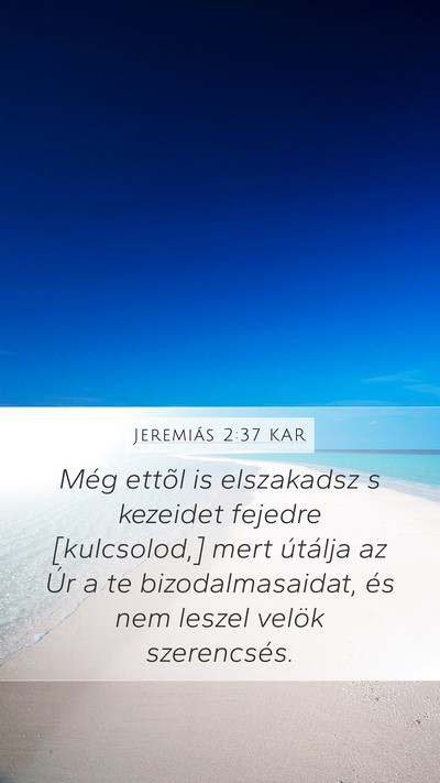 Jeremiás 2:37 KAR Bible Verse Image