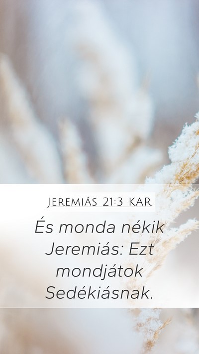 Jeremiás 21:3 KAR Mobile Phone Wallpaper - És monda nékik Jeremiás: Ezt mondjátok - Mobile Bible Verse Wallpaper