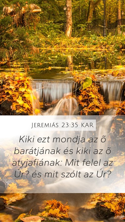 Jeremiás 23:35 KAR Mobile Phone Wallpaper - Kiki ezt mondja az õ barátjának és kiki az õ - Mobile Bible Verse Wallpaper