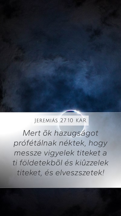 Jeremiás 27:10 KAR Mobile Phone Wallpaper - Mert õk hazugságot prófétálnak néktek, hogy - Mobile Bible Verse Wallpaper
