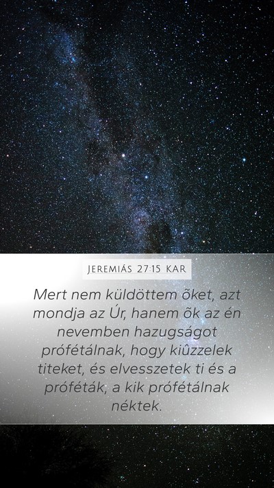Jeremiás 27:15 KAR Mobile Phone Wallpaper - Mert nem küldöttem õket, azt mondja az Úr, - Mobile Bible Verse Wallpaper