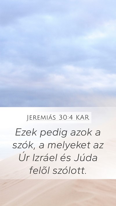 Jeremiás 30:4 KAR Mobile Phone Wallpaper - Ezek pedig azok a szók, a melyeket az Úr - Mobile Bible Verse Wallpaper