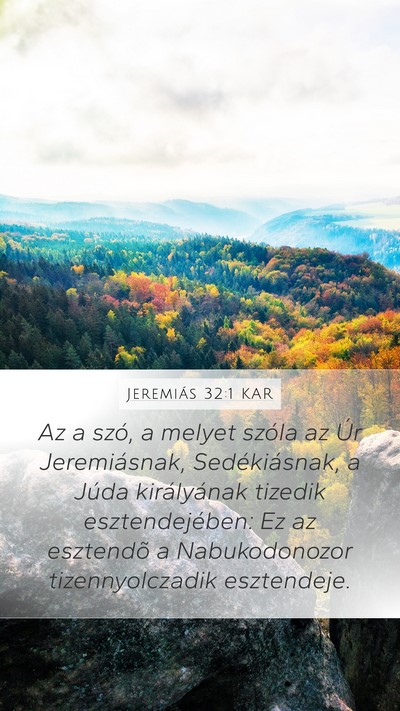 Jeremiás 32:1 KAR Mobile Phone Wallpaper - Az a szó, a melyet szóla az Úr Jeremiásnak, - Mobile Bible Verse Wallpaper