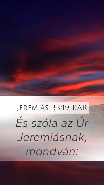 Jeremiás 33:19 KAR Mobile Phone Wallpaper - És szóla az Úr Jeremiásnak, - Mobile Bible Verse Wallpaper