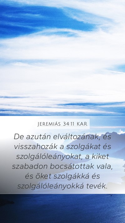 Jeremiás 34:11 KAR Mobile Phone Wallpaper - De azután elváltozának, és visszahozák a - Mobile Bible Verse Wallpaper