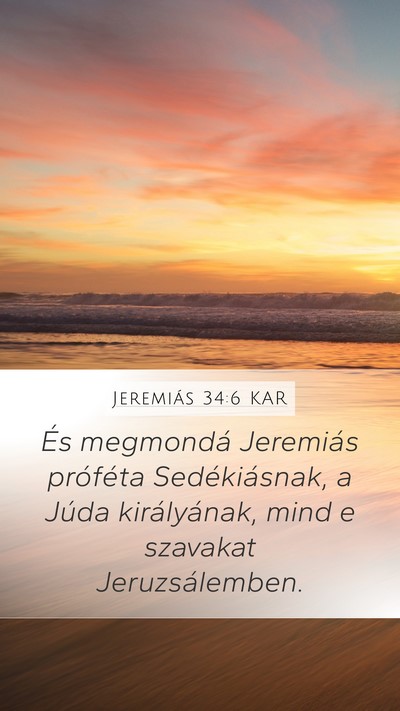 Jeremiás 34:6 KAR Mobile Phone Wallpaper - És megmondá Jeremiás próféta Sedékiásnak, - Mobile Bible Verse Wallpaper