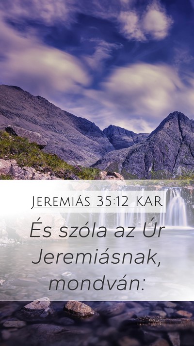 Jeremiás 35:12 KAR Mobile Phone Wallpaper - És szóla az Úr Jeremiásnak, - Mobile Bible Verse Wallpaper