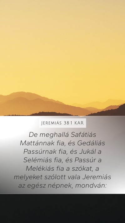 Jeremiás 38:1 KAR Mobile Phone Wallpaper - De meghallá Safátiás Mattánnak fia, és - Mobile Bible Verse Wallpaper
