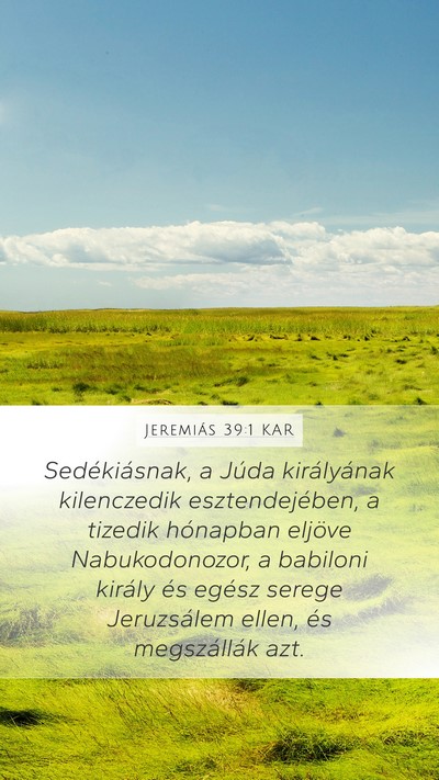 Jeremiás 39:1 KAR Mobile Phone Wallpaper - Sedékiásnak, a Júda királyának kilenczedik - Mobile Bible Verse Wallpaper