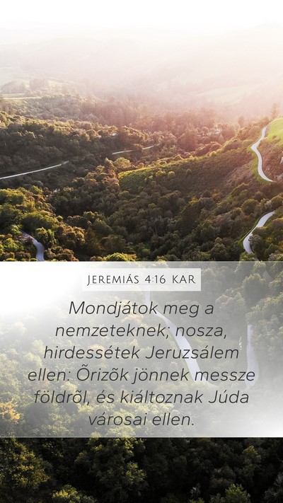 Jeremiás 4:16 KAR Mobile Phone Wallpaper - Mondjátok meg a nemzeteknek; nosza, hirdessétek - Mobile Bible Verse Wallpaper