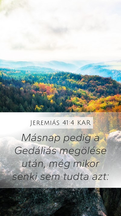 Jeremiás 41:4 KAR Mobile Phone Wallpaper - Másnap pedig a Gedáliás megölése után, még - Mobile Bible Verse Wallpaper