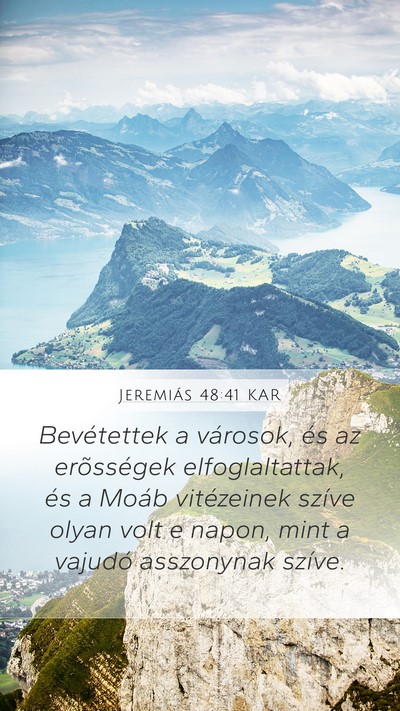 Jeremiás 48:41 KAR Mobile Phone Wallpaper - Bevétettek a városok, és az erõsségek - Mobile Bible Verse Wallpaper