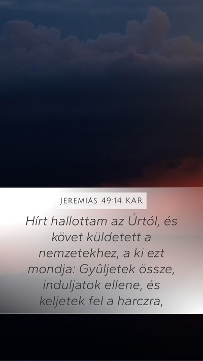 Jeremiás 49:14 KAR Mobile Phone Wallpaper - Hírt hallottam az Úrtól, és követ küldetett - Mobile Bible Verse Wallpaper