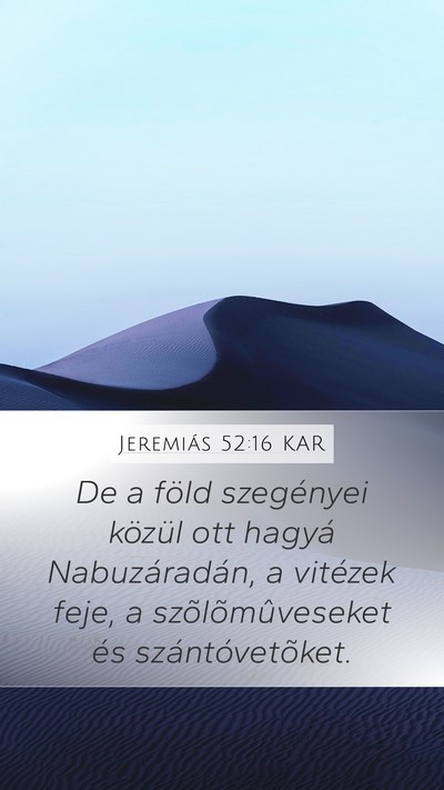 Jeremiás 52:16 KAR Mobile Phone Wallpaper - De a föld szegényei közül ott hagyá - Mobile Bible Verse Wallpaper
