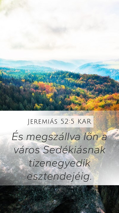 Jeremiás 52:5 KAR Mobile Phone Wallpaper - És megszállva lõn a város Sedékiásnak - Mobile Bible Verse Wallpaper