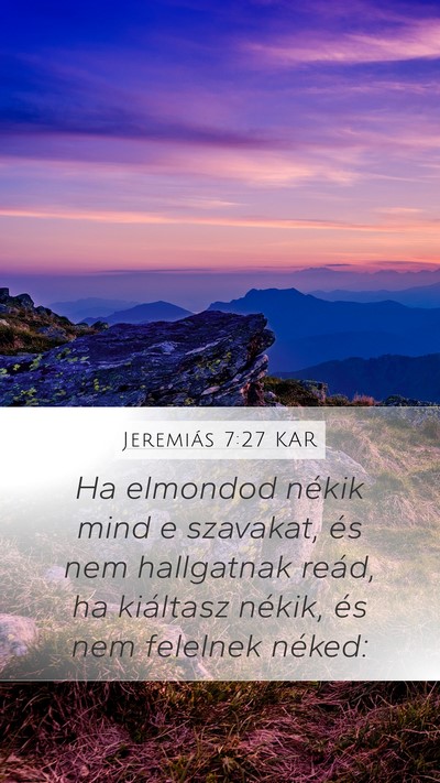 Jeremiás 7:27 KAR Mobile Phone Wallpaper - Ha elmondod nékik mind e szavakat, és nem - Mobile Bible Verse Wallpaper