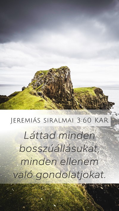 Jeremiás siralmai 3:60 KAR Mobile Phone Wallpaper - Láttad minden bosszúállásukat, minden ellenem - Mobile Bible Verse Wallpaper