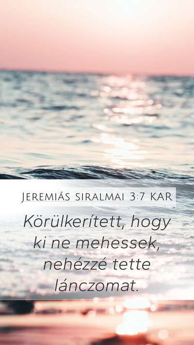 Jeremiás siralmai 3:7 KAR Bible Verse Image