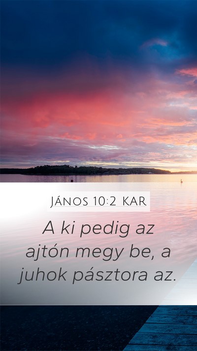 János 10:2 KAR Mobile Phone Wallpaper - A ki pedig az ajtón megy be, a juhok pásztora - Mobile Bible Verse Wallpaper