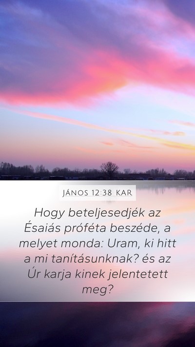 János 12:38 KAR Bible Verse Image