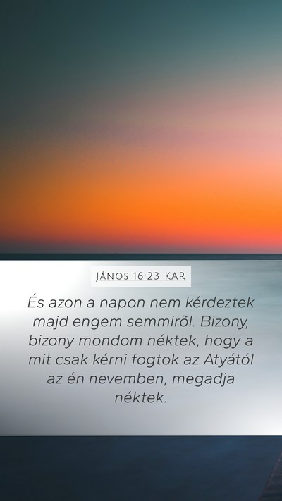 János 16:23 KAR Bible Verse Image