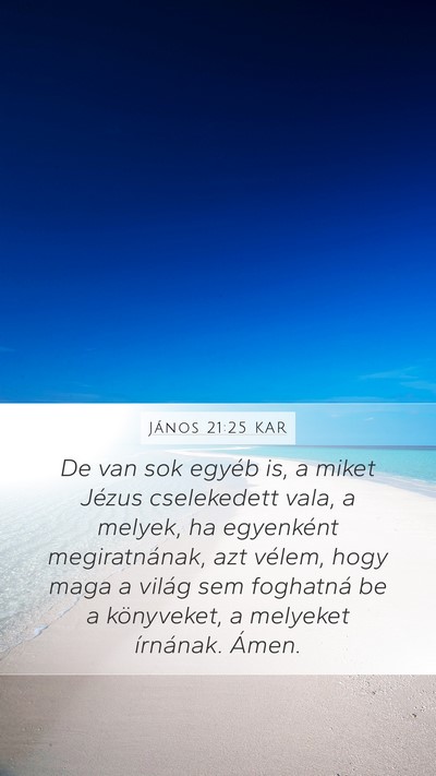 János 21:25 KAR Bible Verse Image