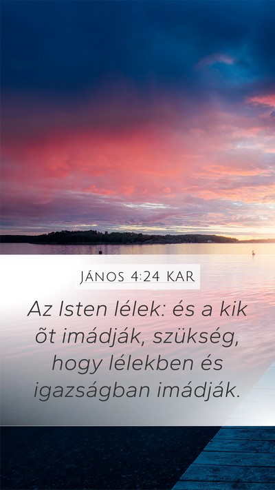 János 4:24 KAR Mobile Phone Wallpaper - Az Isten lélek: és a kik õt imádják, - Mobile Bible Verse Wallpaper