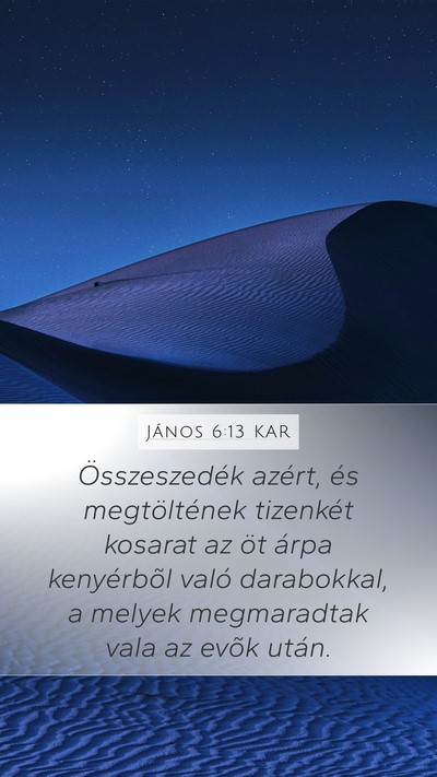 János 6:13 KAR Mobile Phone Wallpaper - Összeszedék azért, és megtöltének tizenkét - Mobile Bible Verse Wallpaper