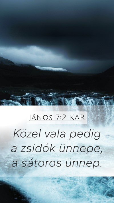 János 7:2 KAR Mobile Phone Wallpaper - Közel vala pedig a zsidók ünnepe, a sátoros - Mobile Bible Verse Wallpaper
