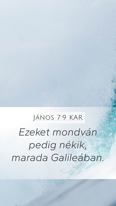 János 7:9 KAR Mobile Phone Wallpaper - Ezeket mondván pedig nékik, marada - Mobile Bible Verse Wallpaper