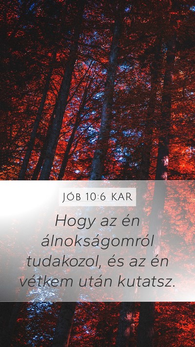 Jób 10:6 KAR Mobile Phone Wallpaper - Hogy az én álnokságomról tudakozol, és az - Mobile Bible Verse Wallpaper
