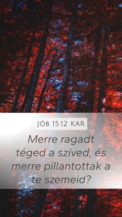 Jób 15:12 KAR Bible Verse Image