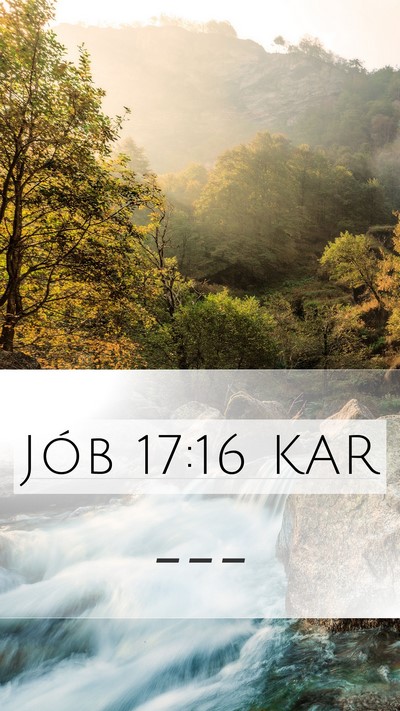 Jób 17:16 KAR Mobile Phone Wallpaper -  - Mobile Bible Verse Wallpaper