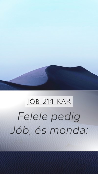 Jób 21:1 KAR Mobile Phone Wallpaper - Felele pedig Jób, és - Mobile Bible Verse Wallpaper