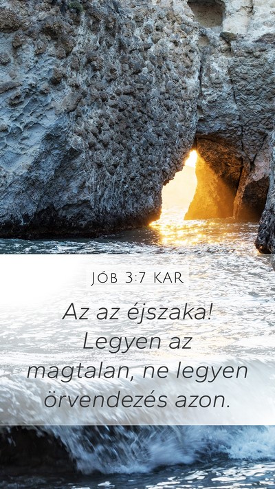 Jób 3:7 KAR Mobile Phone Wallpaper - Az az éjszaka! Legyen az magtalan, ne legyen - Mobile Bible Verse Wallpaper